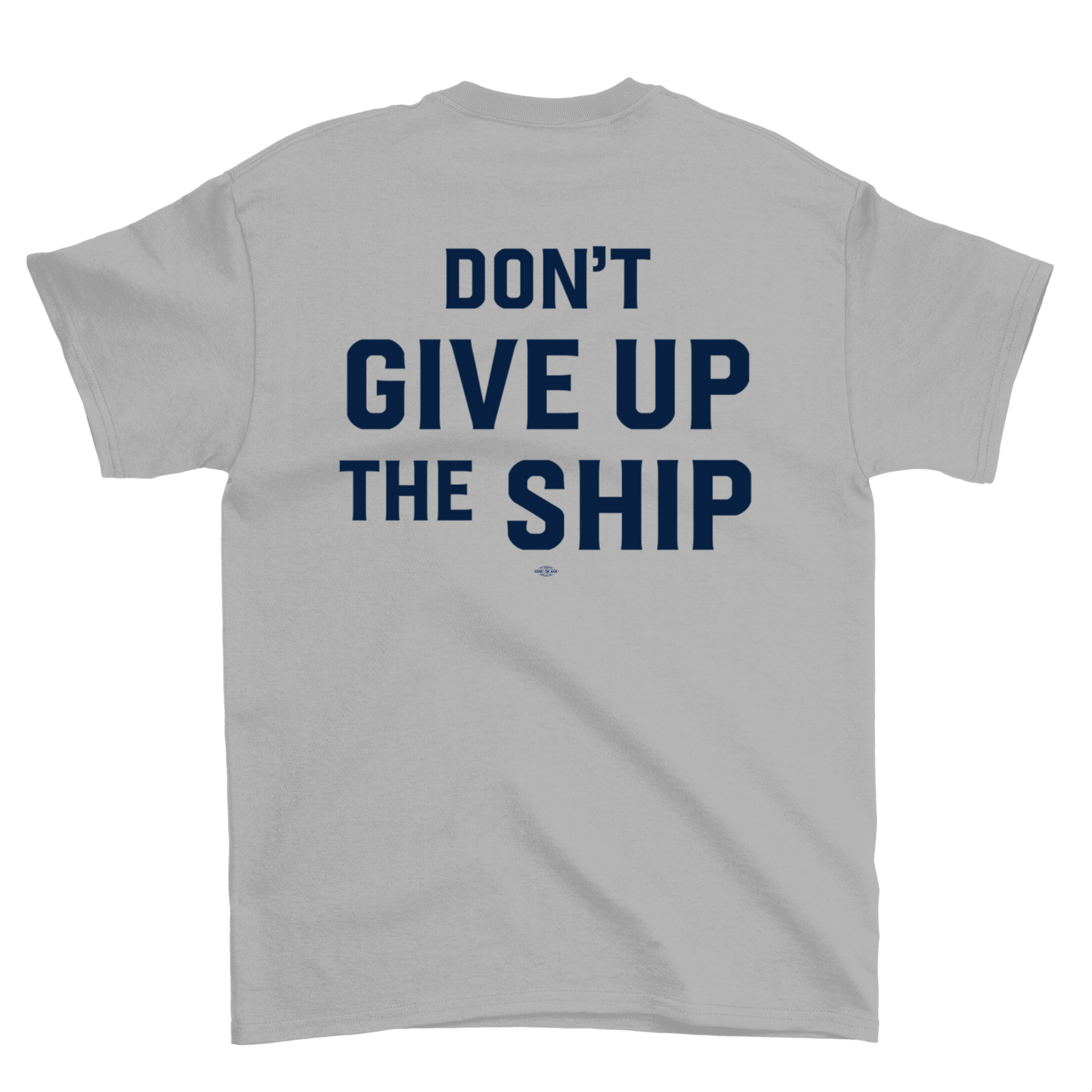 Don't Give Up the Ship T-Shirt