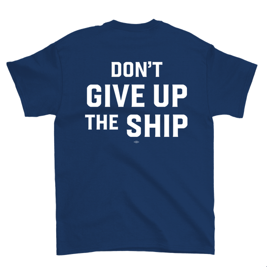 Don't Give Up the Ship T-Shirt